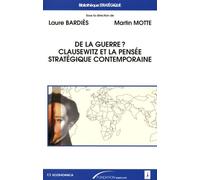 De La Guerre ? - Clauzewitz Et La Pensée Stratégique Contemporaine