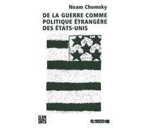 De la guerre comme politique étrangère des États-Unis - Noam Chomsky - Agone - Poche - Essai