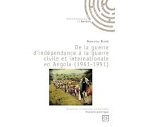 De la guerre d'indépendance à la guerre civile et internationale en Angola (1961-1991)