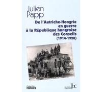 De la guerre en Autriche-Hongrie a la République des Conseils (1914-1920)