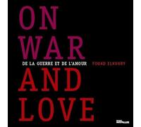 De la guerre et de l'amour: On war and love