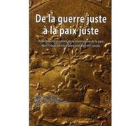 De la guerre juste à la paix juste