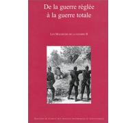 De la guerre réglée à la guerre totale : Les Malheurs de la guerre, tome 2