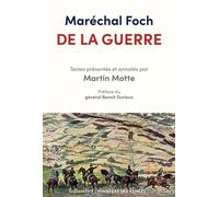 De la guerre Textes présentés et annotés par Martin Motte - FOCH (maréchal) - Tallandier - broché - Essai