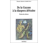 De La Guyane A La Diaspora Africaine - Ecrits Du Silence