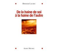 De la haine de soi à la haine de l'autre – Les Éditions Albin Michel