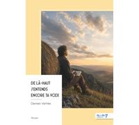 De là-haut j'entends encore ta voix