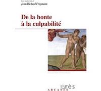 De la honte à la culpabilité Jean-Richard Freymann (Direction), Jean-Richard Freymann (Auteur)