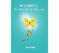 De la honte à la liberté d'être soi