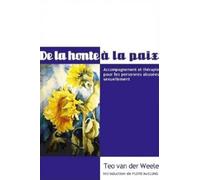 De la honte à la paix Accompagnement et thérapie pour les personnes abusées sexuellement