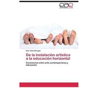 De La Instalación Artística A La Educación Horizontal