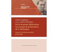 De la Jeunesse hitlérienne aux camps de prisonniers de l'Atlantique Lettres de Wolfram Knöchel (1943-1948) - Arlette Capdepuy - Presses Universitaires Bordeaux - broché - Lettres