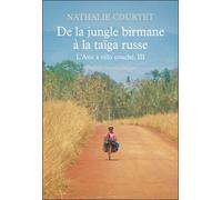 Nathalie Courtet – De la jungle birmane à la taïga russe – L'Asie à vélo couché, Tome 3 – Broché