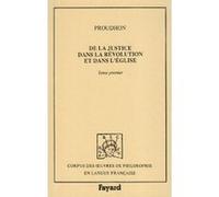 De la justice dans la révolution et dans l'Eglise (1860) - Volume 1 Pierre-Joseph Proudhon (Auteur)
