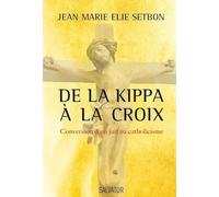 De la kippa à la croix : Conversion d'un Juif au catholicisme