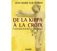De la kippa à la croix : Conversion d'un Juif au catholicisme