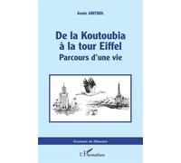 De la Koutoubia à la Tour Eiffel Parcours d'une vie - Annie Abitbol - L'harmattan - broché - Essai