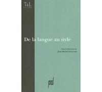 De la langue au style Jean-Michel Gouvard (Editeur général), Gouvard jean-mich. (Auteur)