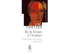 De la lecture à l'écriture Chroniques littéraires (2000-2005) - John Maxwell Coetzee - Seuil - broché - Essai