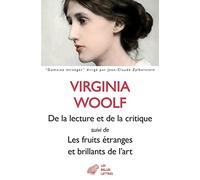 De la lecture et de la critique: Suivi de Les fruits étranges et brillants de l'art