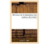De La Législation Des Faillites - Projet Adopté Par Le Comité Central Des Chambres Syndicales