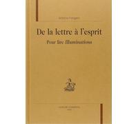 De la lettre à l'esprit – pour lire Illuminations – Champion