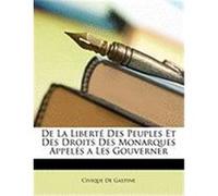 de La Libert Des Peuples Et Des Droits Des Monarques Appels a Les Gouverner De Gastine, Civique (Auteur)