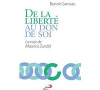 De la liberte au don de soi. la voie de maurice zundel B GARCEAU (Auteur)
