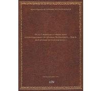 De la Liberté de la presse sous le gouvernement du général Buonaparte… [Par A. de Lapierre de Châtea