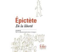 De la liberté/De la profession de Cynique Epictète (Auteur), Joseph Souilhé (Edité par)
