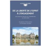 De La Liberté De L'esprit À L'engagement - Colloque Au Palais Du Luxembourg 12 Juin 2025