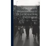 De La Liberté Individuelle Et De La Détention Préventive: Discours