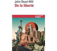 De la liberté John Stuart Mill (Auteur), Pierre Bouretz (Préface), Laurence Lenglet (Traduction)