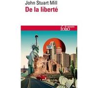 De la liberté John Stuart Mill (Auteur), Pierre Bouretz (Préface), Laurence Lenglet (Traduction)