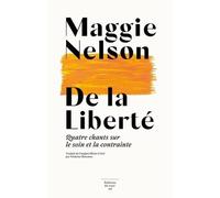 De La Liberté - Quatre Chants Sur Le Soin Et La Contrainte