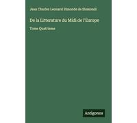 De la Litterature du Midi de l'Europe: Tome Quatrieme