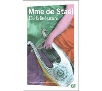 De la littérature - Presentation par gerard gengembre et jean goldzink - Germaine de Staël-Holstein - Flammarion - Livre