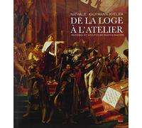 De la loge à l'atelier - Peintres et sculpteurs francs-maçons