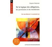 De la logique des obligations des permissions et des interdictions De von Wright à aujourd'hui - Clayton Peterson - Presses Universite De Montreal - broché - Essai