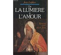 De la lumière à l'amour: Retraite avec saint Jean