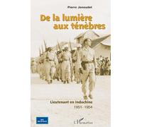 De la lumière aux ténèbres: Lieutenant en Indochine, 1951-1954