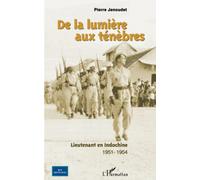 De la lumière aux ténèbres: Lieutenant en Indochine, 1951-1954