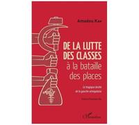 De La Lutte Des Classes À La Bataille Des Places - Le Tragique Destin De La Gauche Sénégalaise