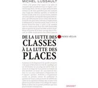 De la lutte des classes à la lutte des places Michel Lussault (Auteur)