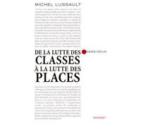 De la lutte des classes à la lutte des places - Michel Lussault - Grasset - broché - Essai