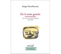 De la main gauche - Serge Fauchereau - Manifeste - broché - Roman