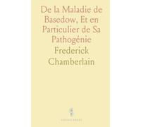 De la Maladie de Basedow, Et en Particulier de Sa Pathogénie