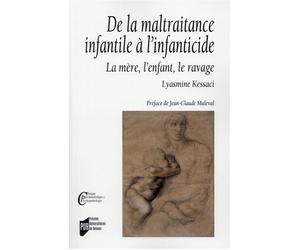 De la maltraitance infantile à l'infanticide La mère, l'enfant, le ravage - Pur - Presses Universitaires Rennes - broché - Etude