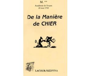 De la manière de chier: Dissertation sur un ancien usage lue dans l'Académie de Troyes le 28 mai 174