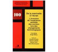 De La Manivelle A L'ecran - L'evolution De L'experience Sensible Des Ouvriers Lors Des Changements Technologiques